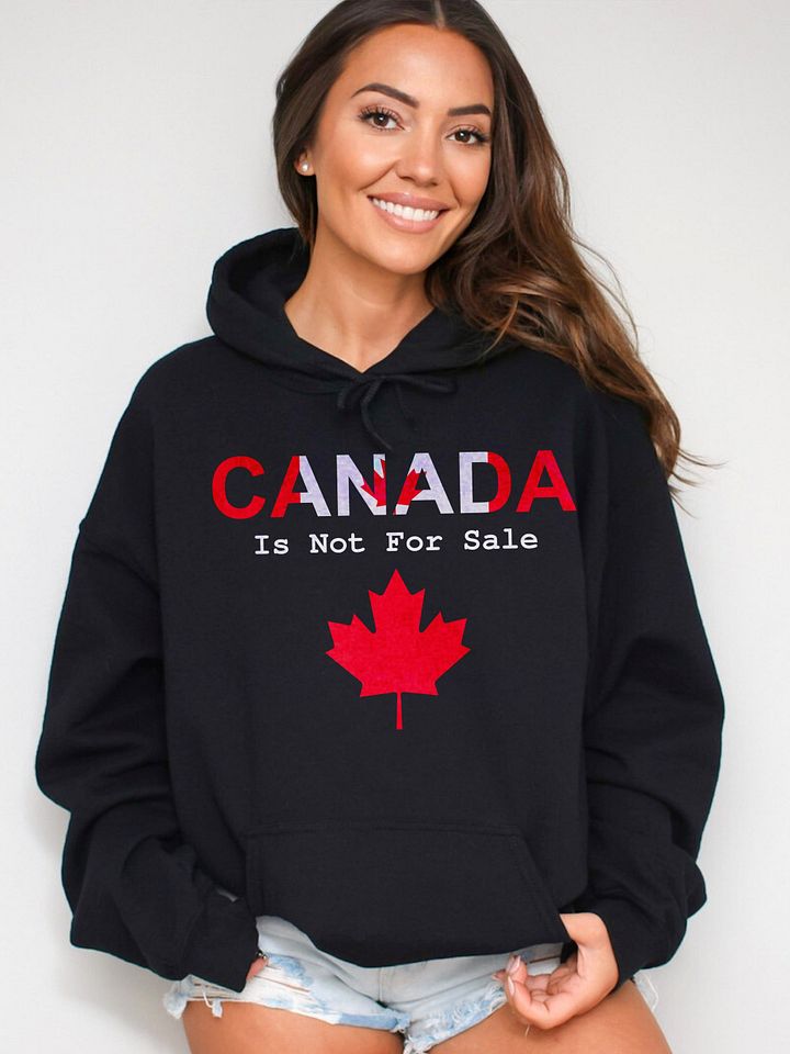 Canada Is Not For Sale Hoodie Sweatshirt product image (1)