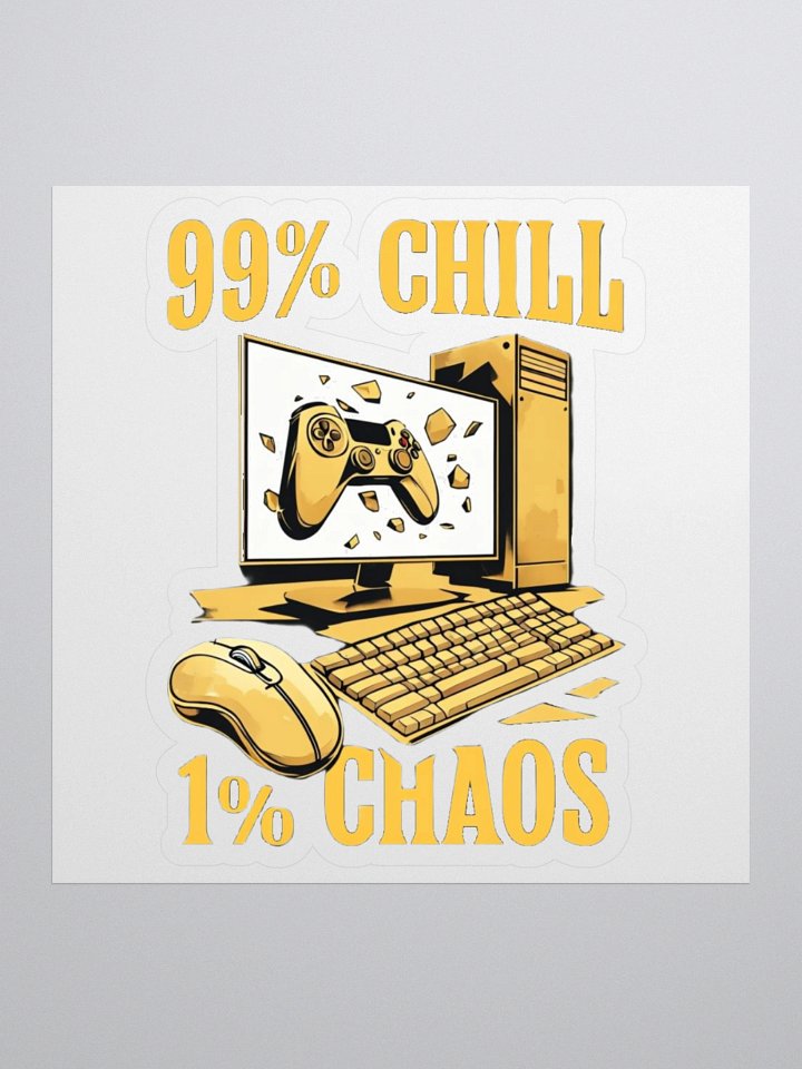 99% Chill 1% Chaos – Funny Gamer Sticker | Streamer Sticker 4''x4'' product image (1)