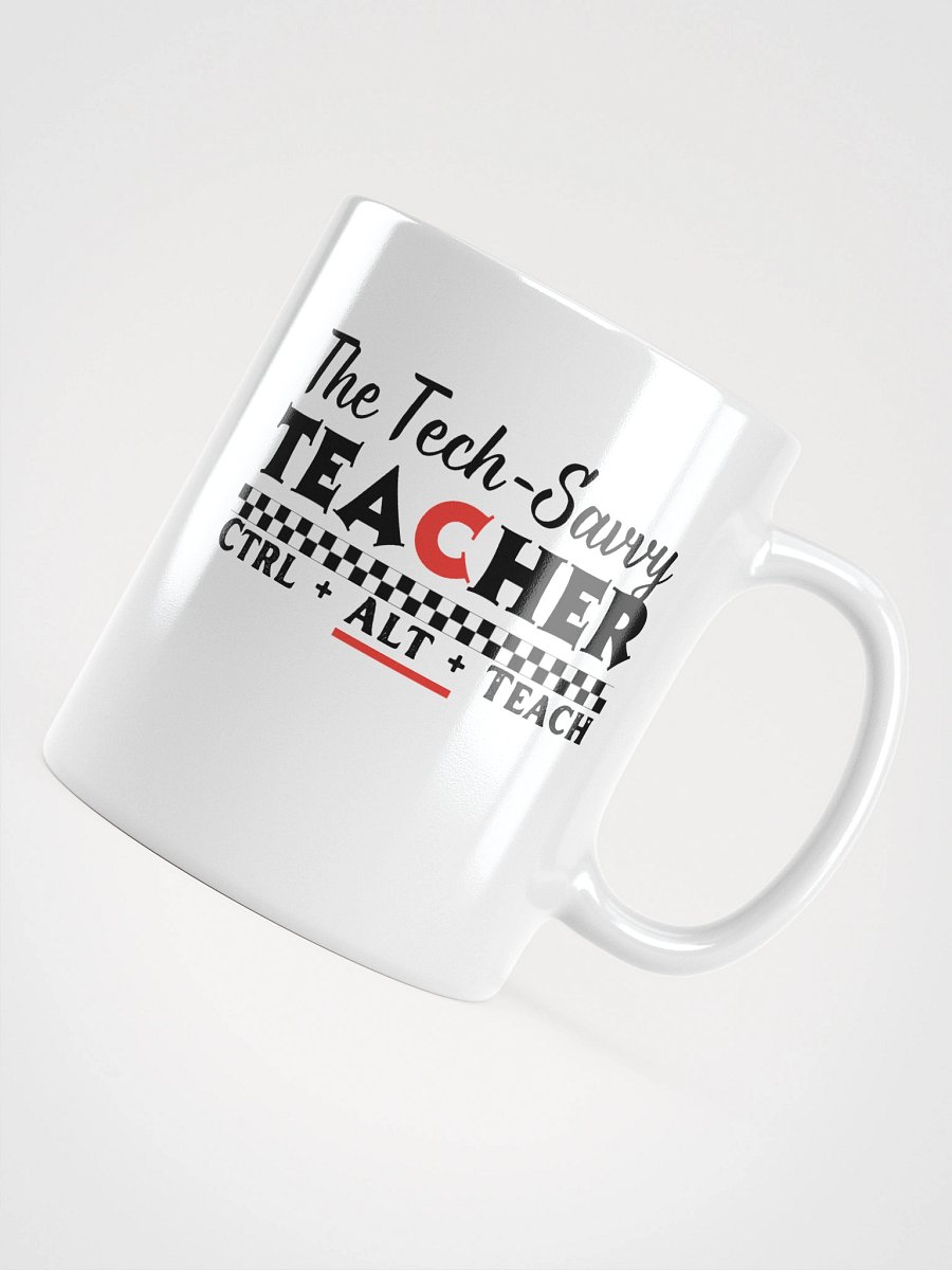 Tech Savvy Techer, Ctrl + Alt + Teach White Glossy Ceramic Mug product image (10)