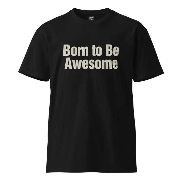 Born To Be Awesome – "Born To Be Awesome" T-Shirt product image (1)