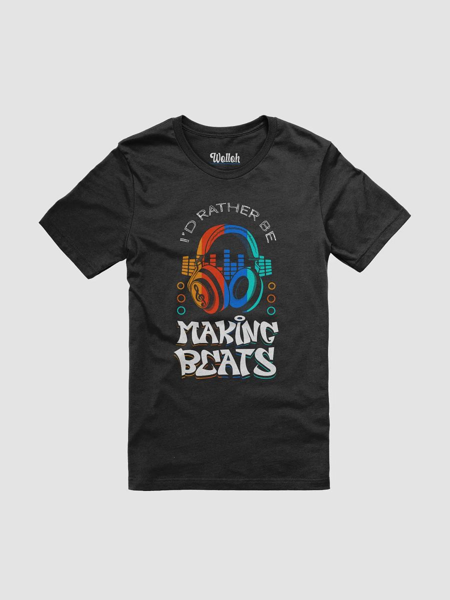 I’d Rather Be Making Beats – Funny T-Shirt for Music Producers product image (1)