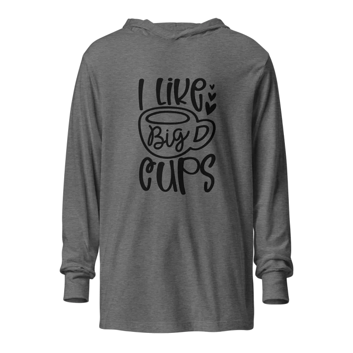 I Like Big Cups Hooded Tee product image (1)