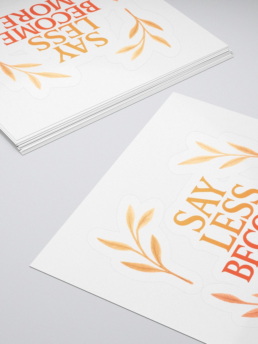 Say Less - Become More STICKER product image (8)