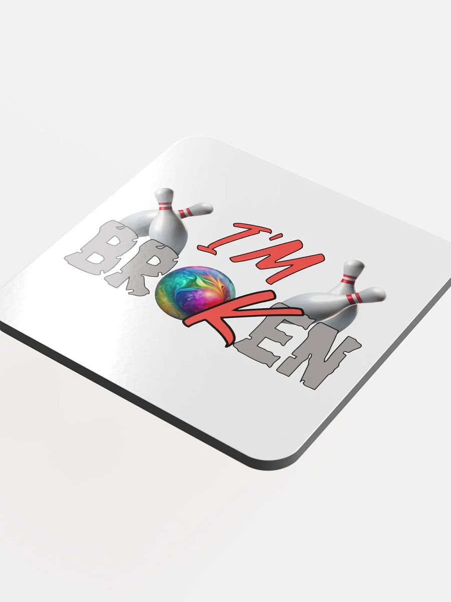 Im Broken Im Ok Bowling Shattered Strike Cork Coaster product image (4)