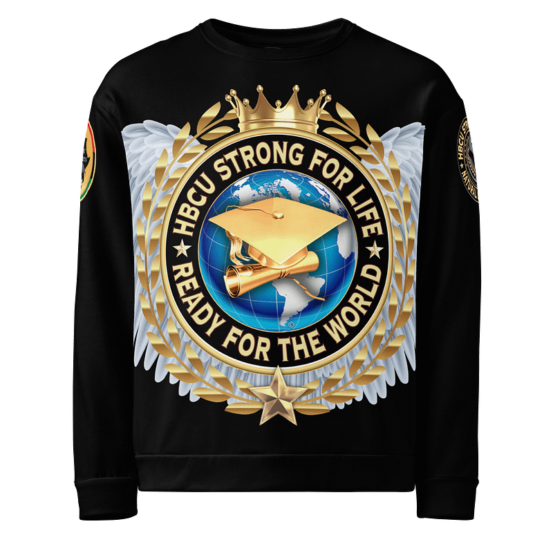 HBCU Strong For Life & Ready for the World Sweatshirt