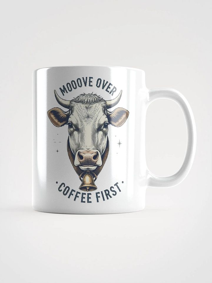 Mooove Over Coffee First Cow Mug product image (1)
