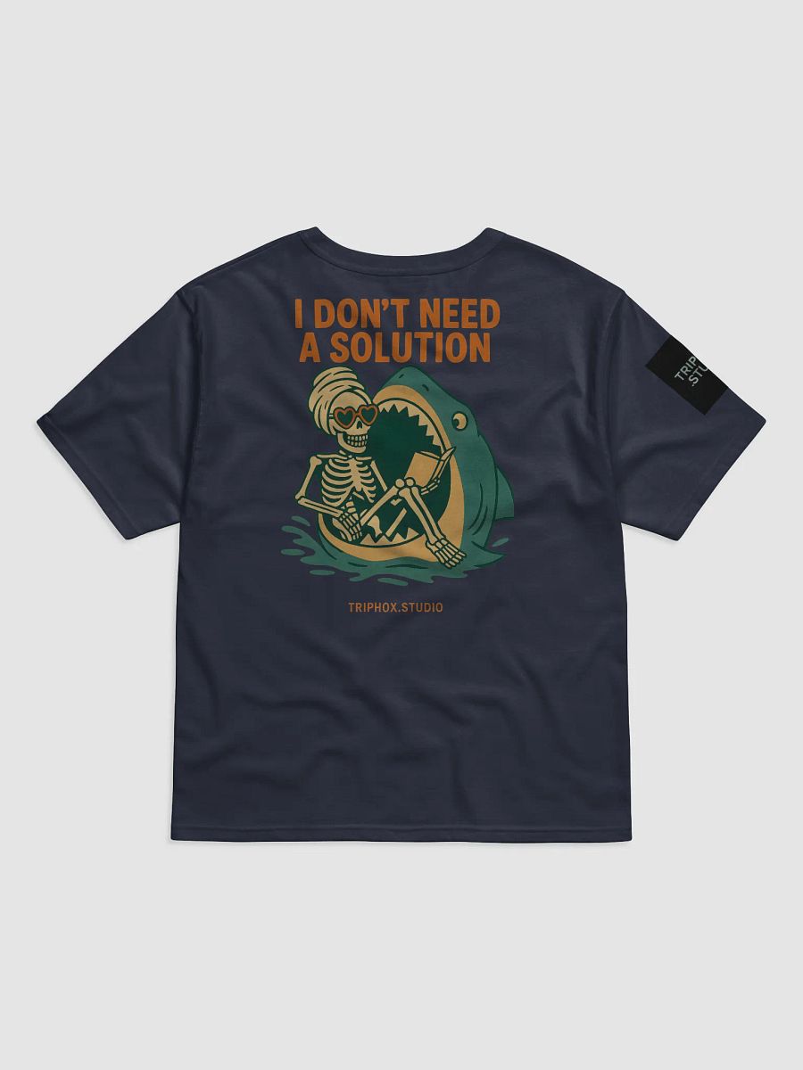 “I Don’t Need a Solution” Relaxed Fit Tee product image (5)