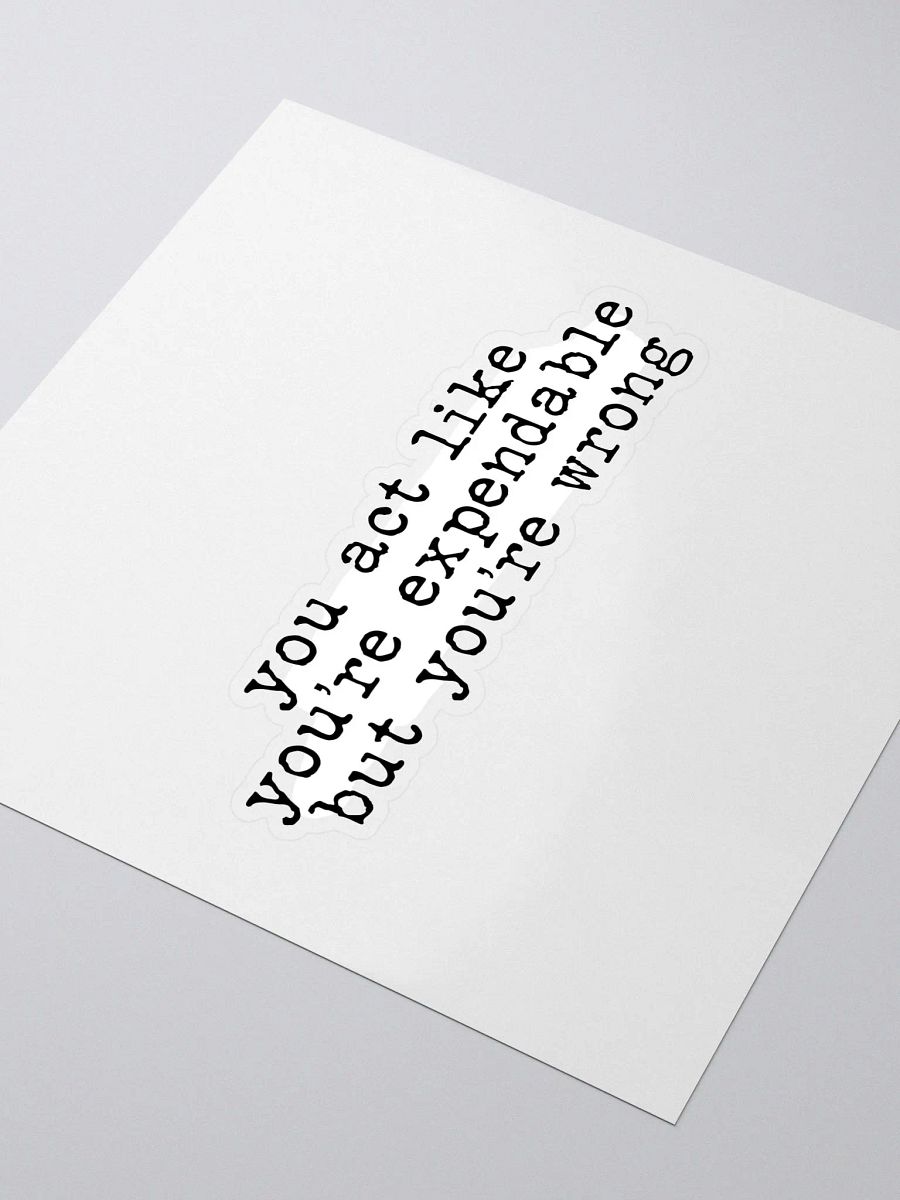 You Act Like You're Expendable Buddie Quote Sticker product image (3)
