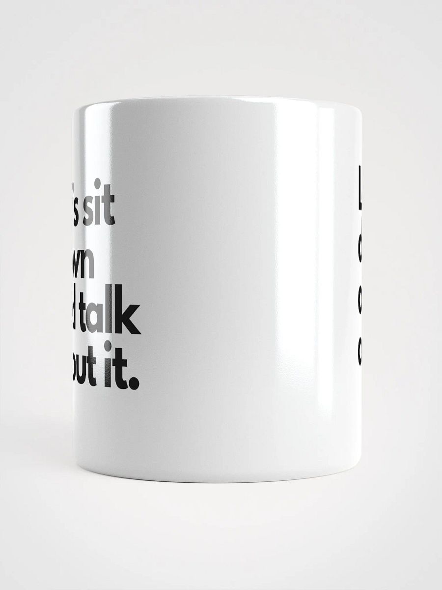 Let's Sit Down and Talk About it Mug product image (5)