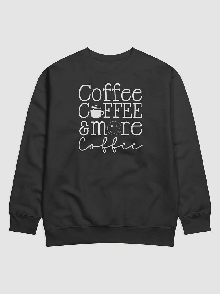 Coffee Coffee & More Coffee Hoodie product image (1)