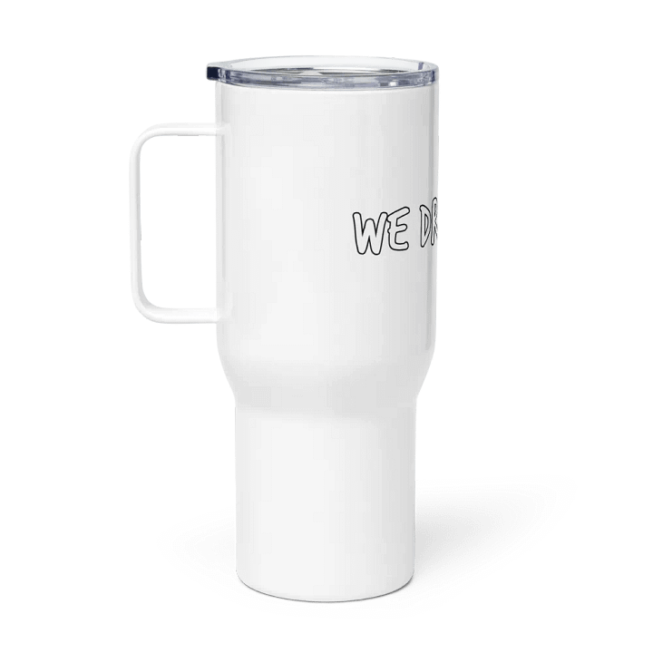 Travel Mug w Handle - We Drinking? product image (1)