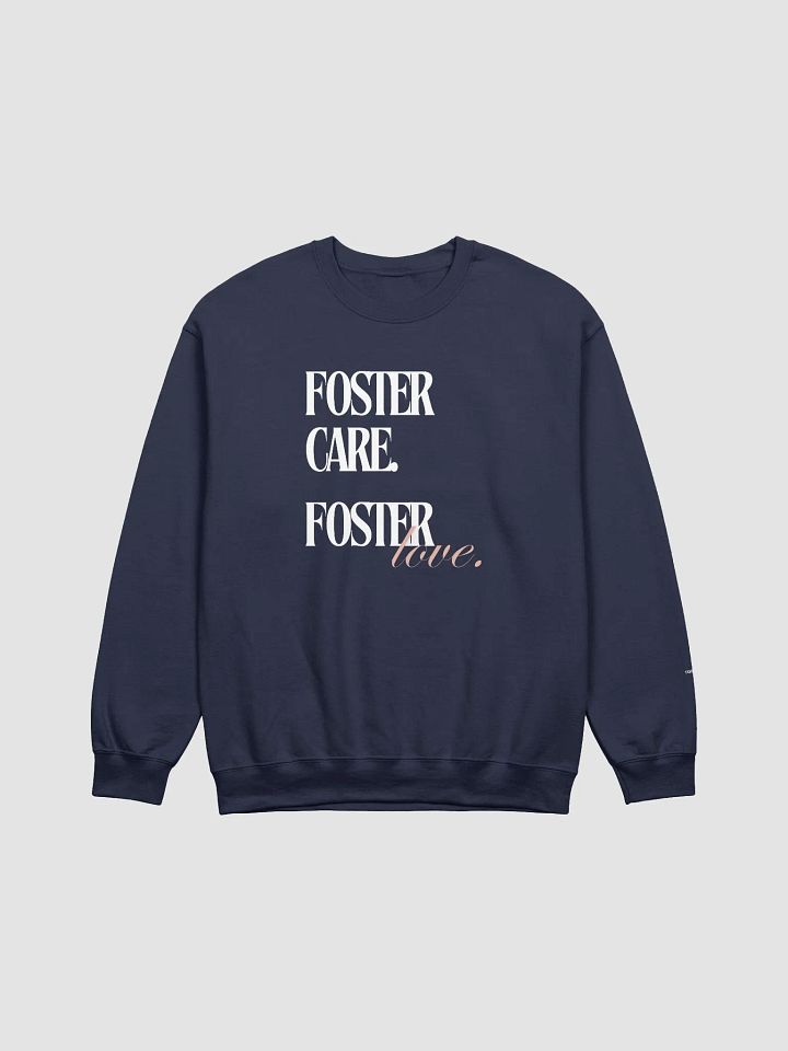 Foster Care. Foster Love. Sweatshirt product image (11)