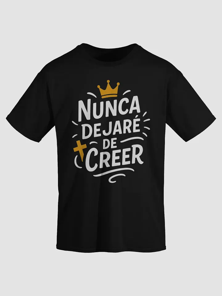 Camiseta Unisex Manga Corta | Nunca dejaré de Creer product image (1)