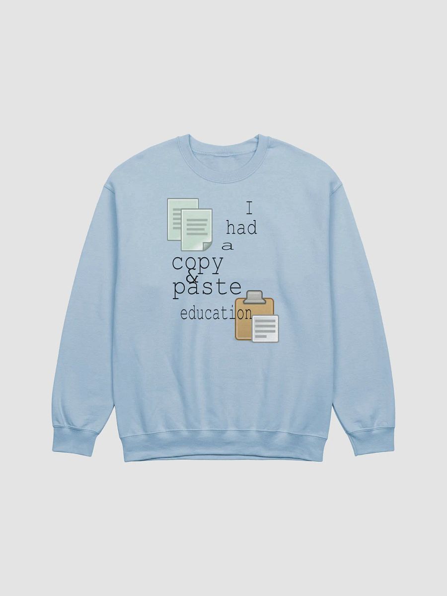 I Had A Copy & Paste Education - Colour - Gildan Classic Crewneck Sweatshirt product image (2)