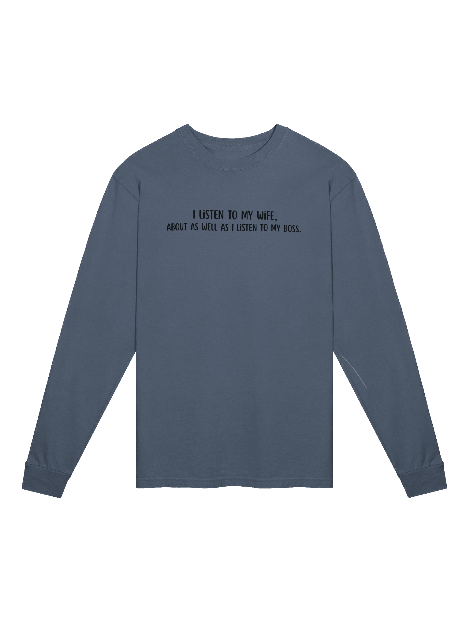 "I Listen to My Wife…Like I Listen to My Boss” Funny Sarcastic Long Sleeve Tee | Sarcastic Humor Long Sleeve Tee for Husbands & Office Rebels product image (3)