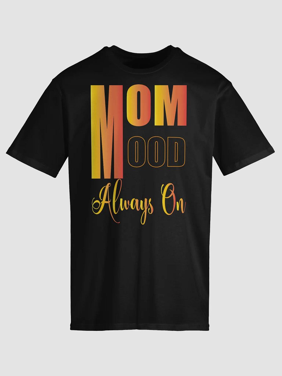 MOM MOOD Always On Unisex Premium T-Shirt product image (13)