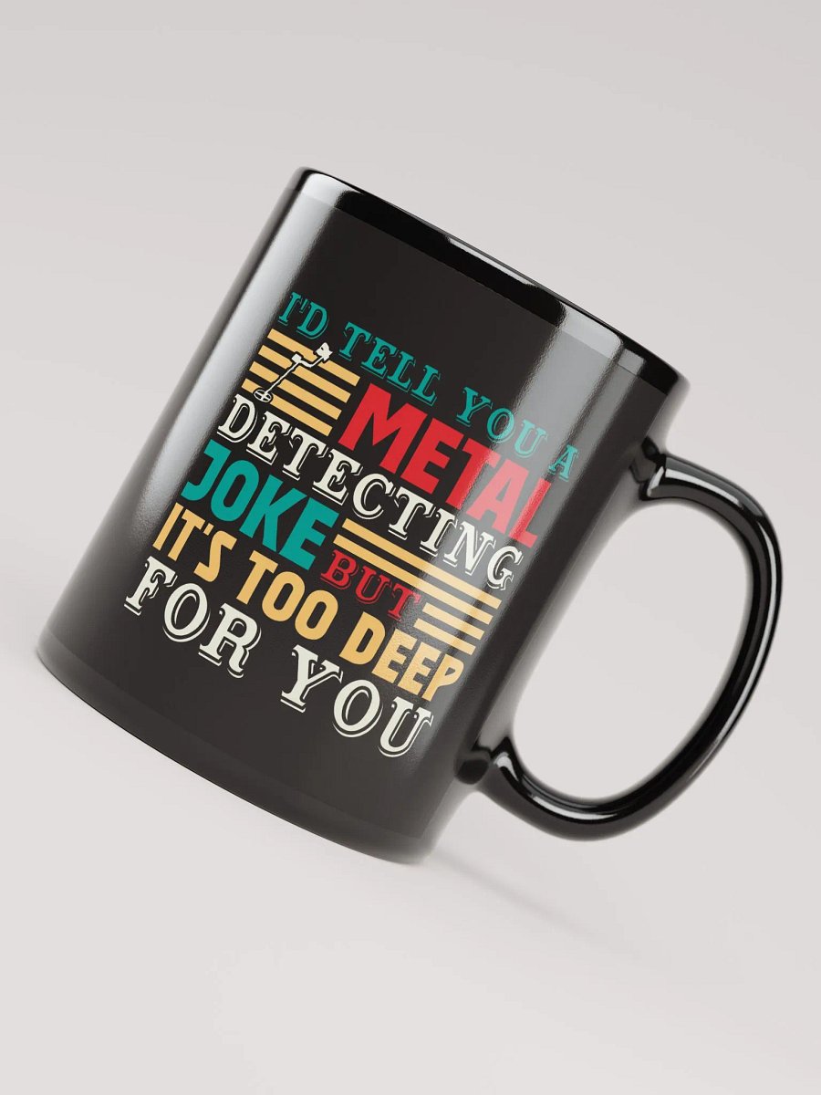 Metal Detecting Joke Mug product image (8)