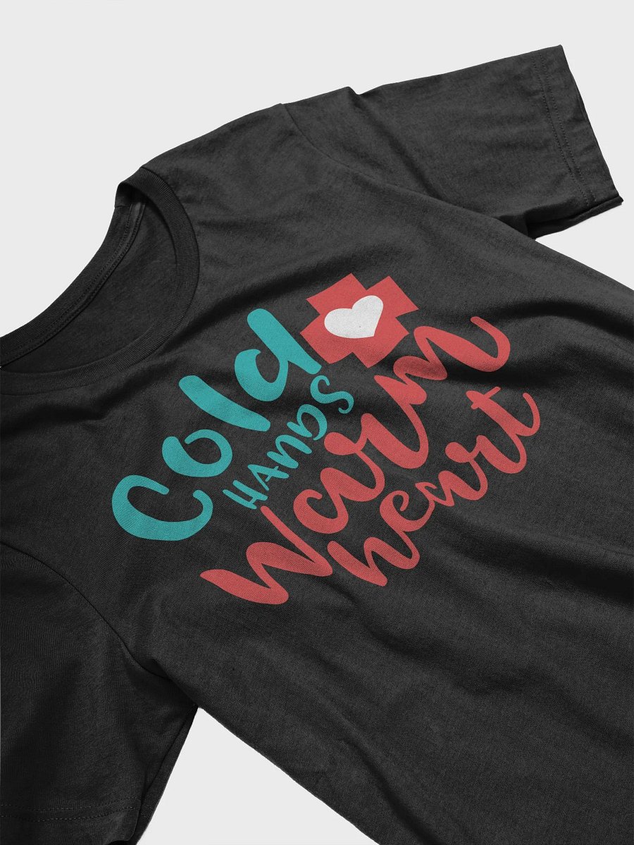 Cold Hands, Warm Heart Tee product image (3)