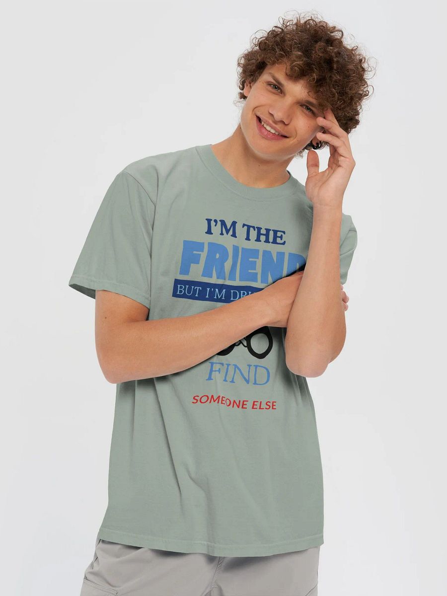 Drunk Friend Humor Tee product image (29)