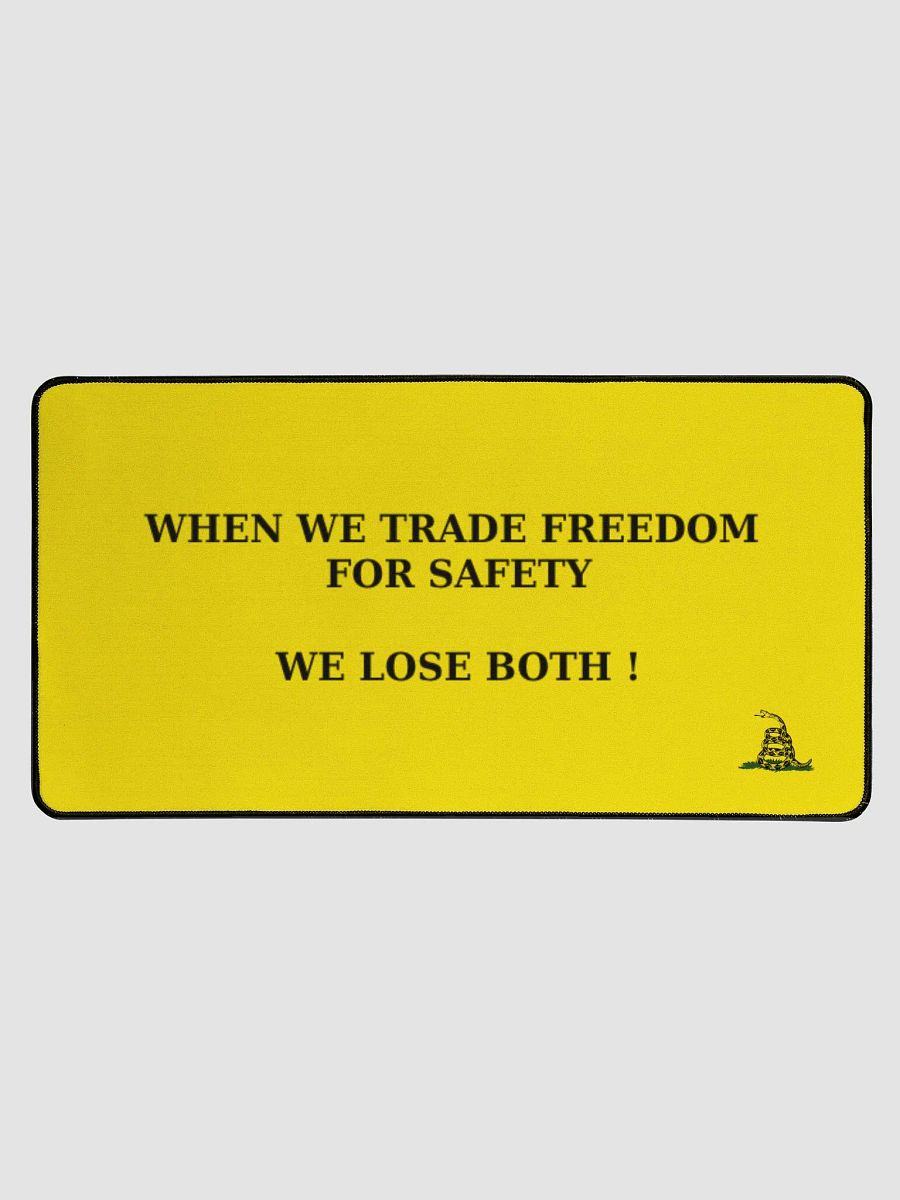 DESK MAT - WHEN WE TRADE FREEDOM FOR SAFETY WE LOSE BOTH ! product image (1)