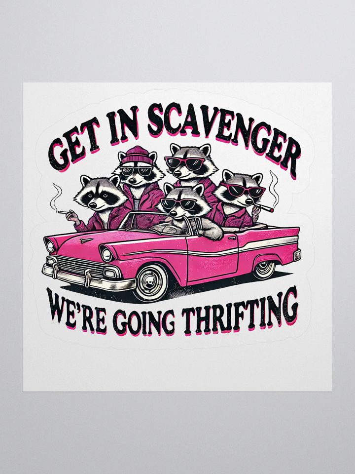 Get In Scavenger We're Going Thrifting Sticker product image (1)