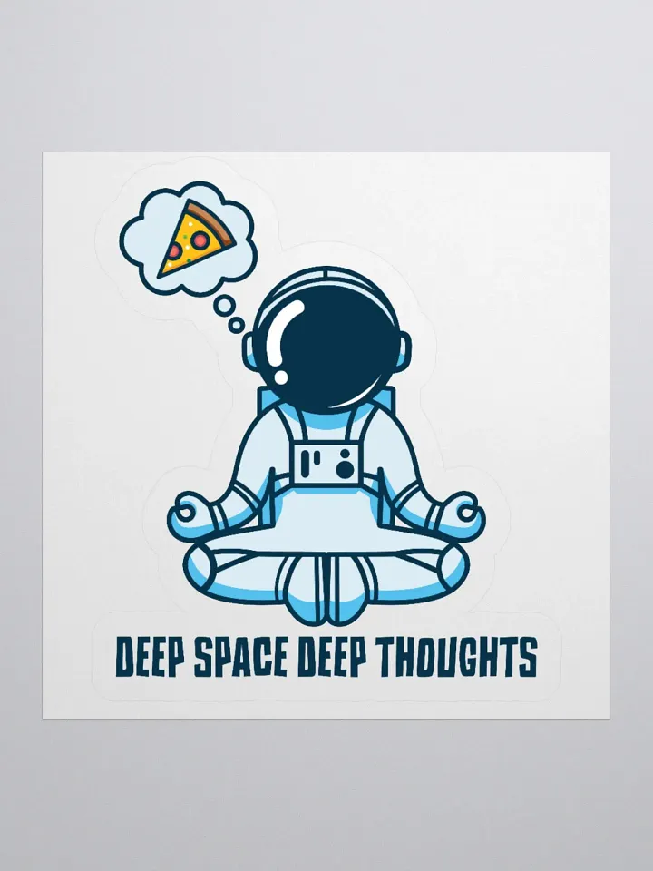 Deep Space, Deep Thoughts – Funny Astronaut Sticker product image (3)