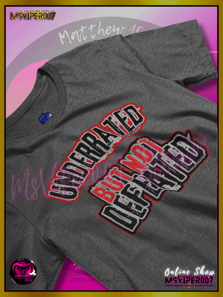 T-Shirt - MsViper007's "Underrated But Not Defeated™ [V2]" Comfort T-shirt By Anna H. product image (2)