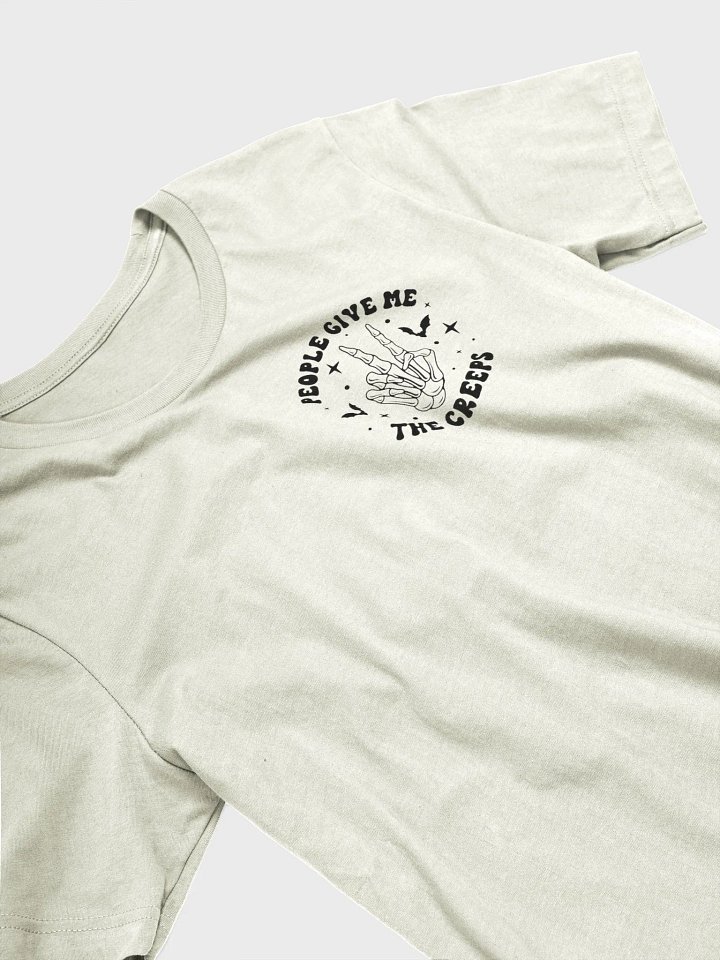 People give me the creeps T shirt product image (2)