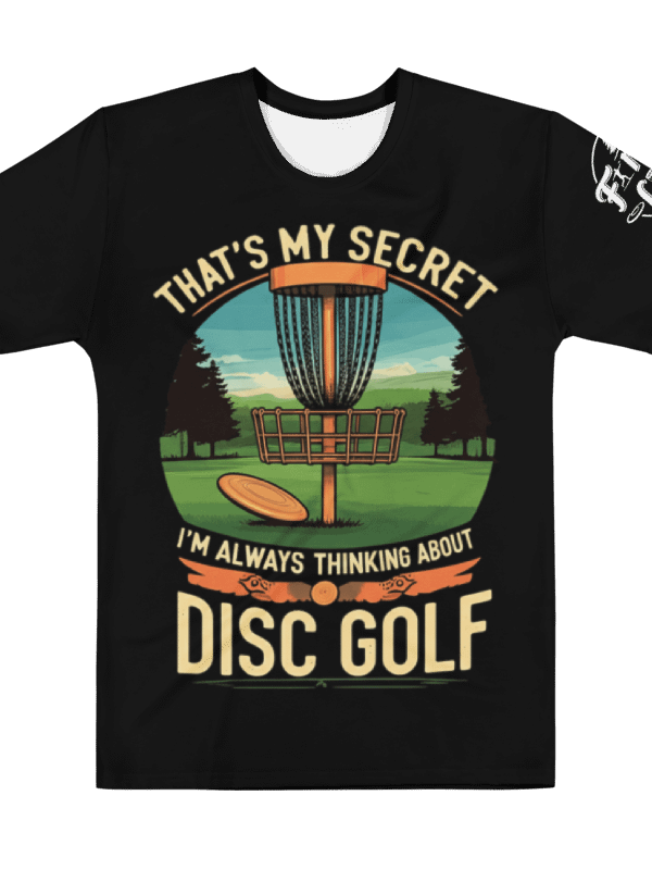 Fancy Lads Men's Black T-Shirt "That's My Secret I'm Always Thinking About Disc Golf" product image (1)
