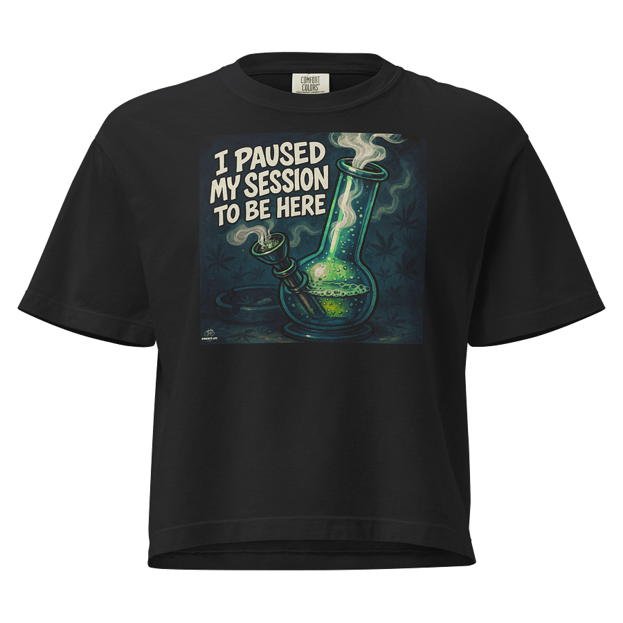 Funny Bong Women's Stoner Shirt - I Paused My Session to Be Here – Stoner Shirt product image (1)