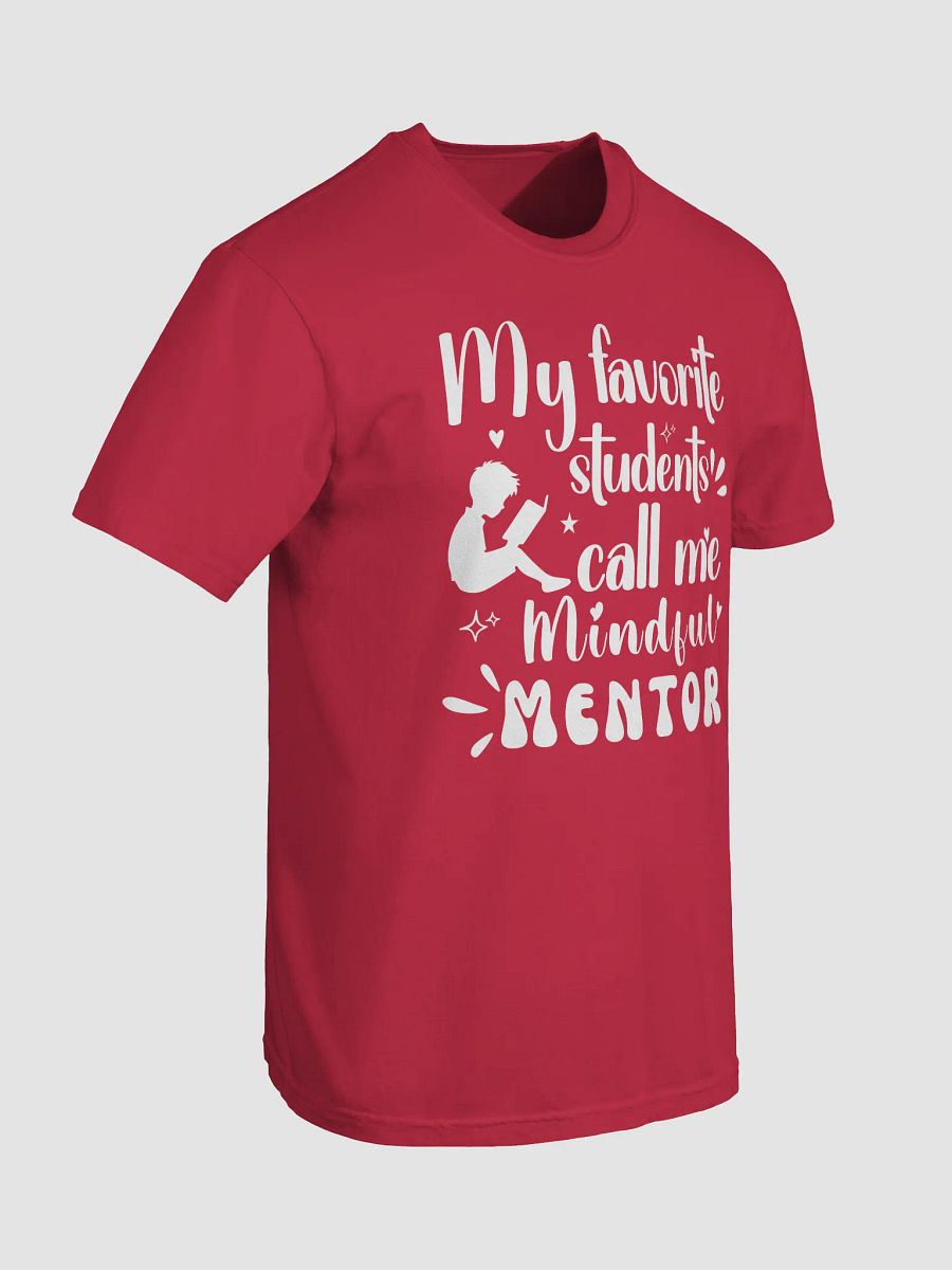 My favorite Students Call Me Mindful Mentor, Teachers Comfort Colors T-shirt product image (5)