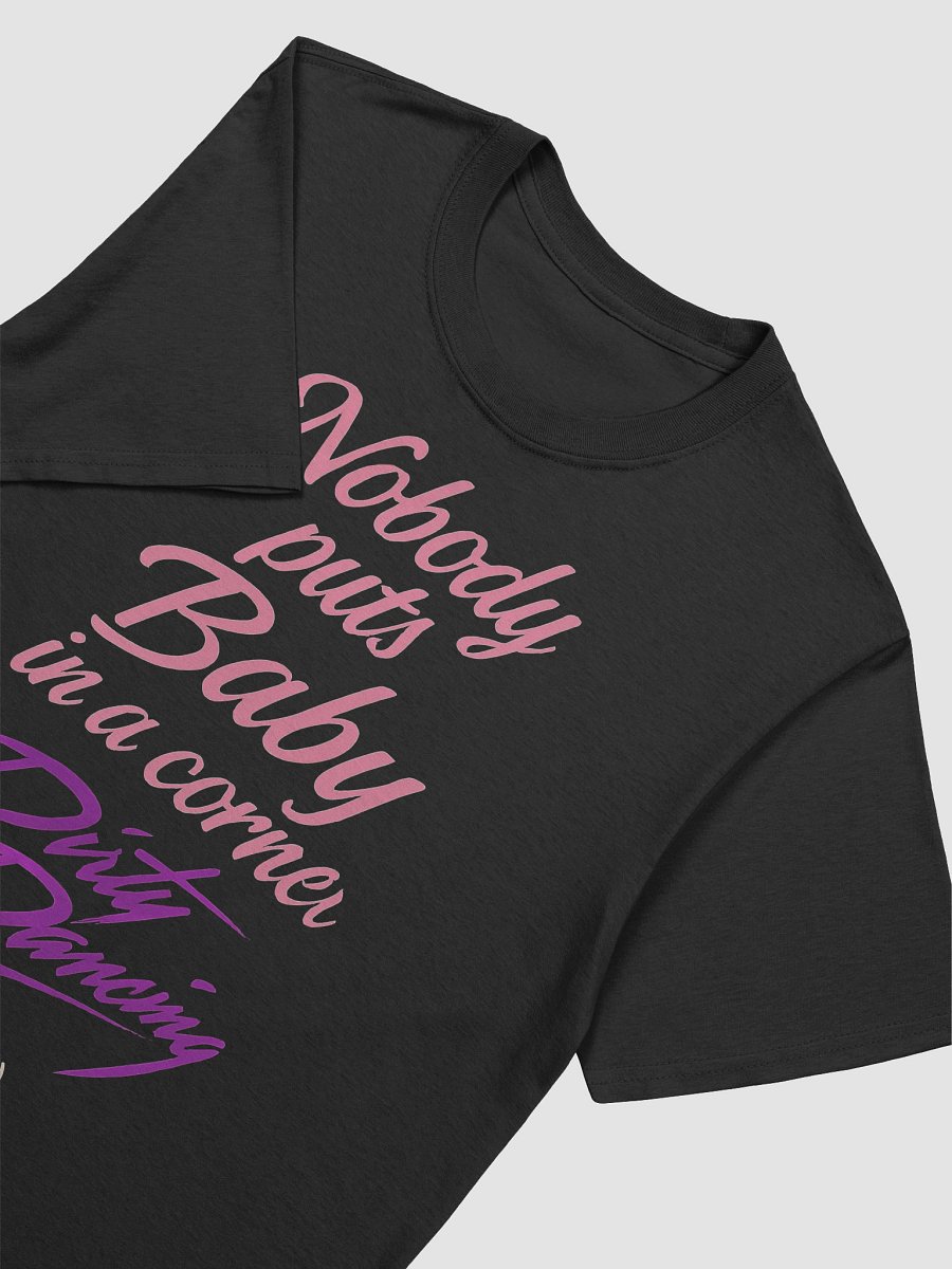 Nobody Puts Baby in the Corner T-Shirt product image (2)
