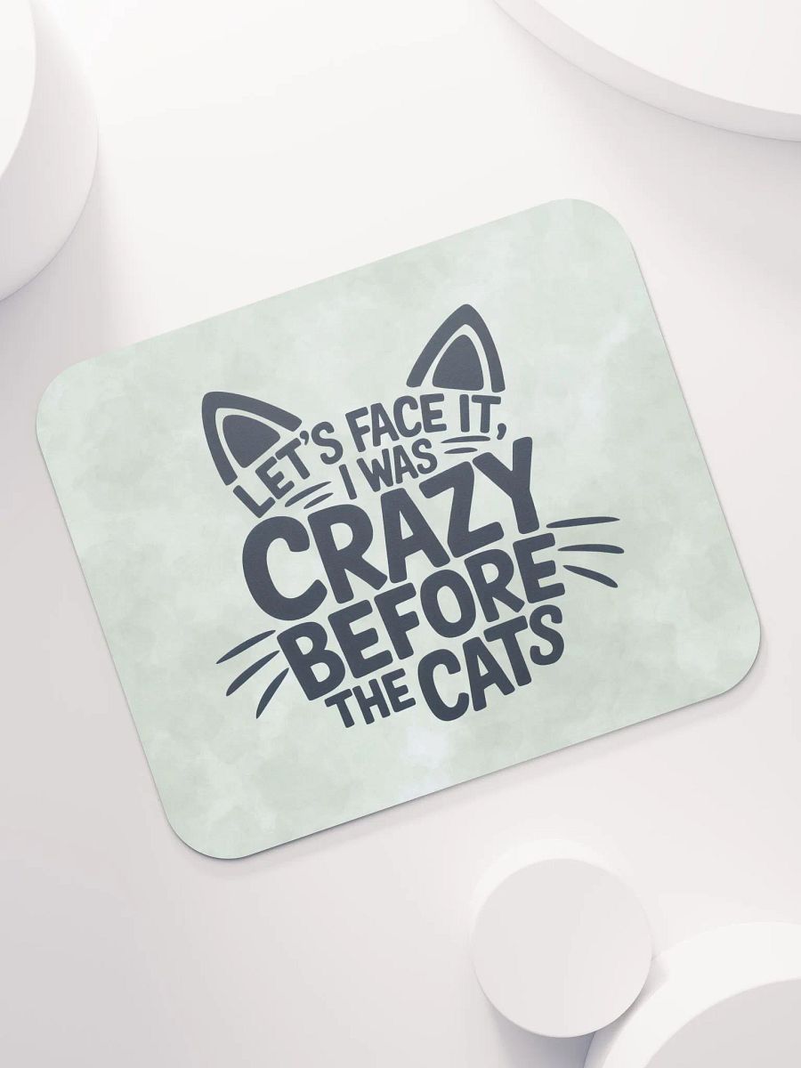 "I was Crazy Before the Cats" Green Mouse Pad product image (1)