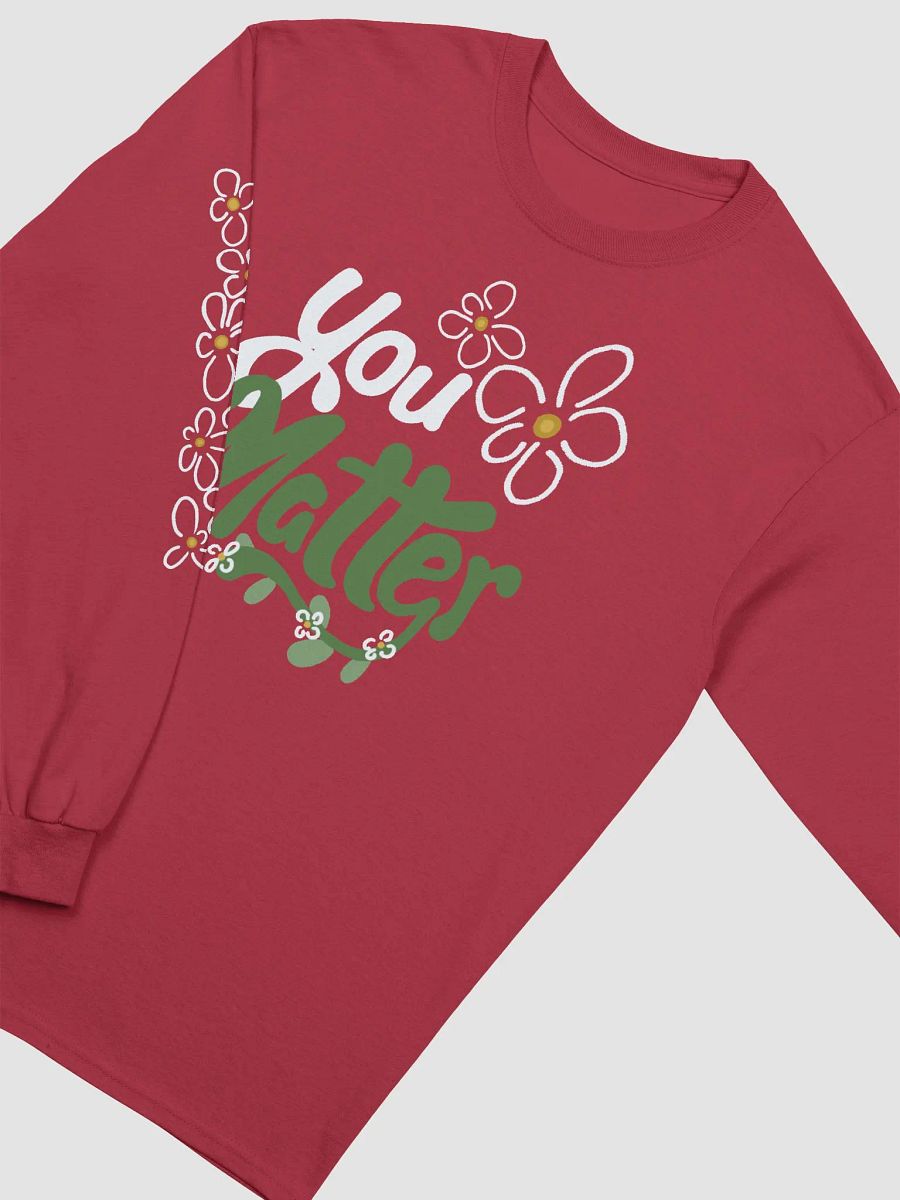 You Matter Flower Long Sleeve product image (3)