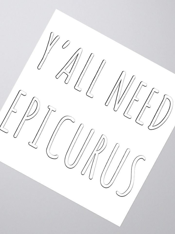 Y'all Need Epicurus (Sticker) product image (1)