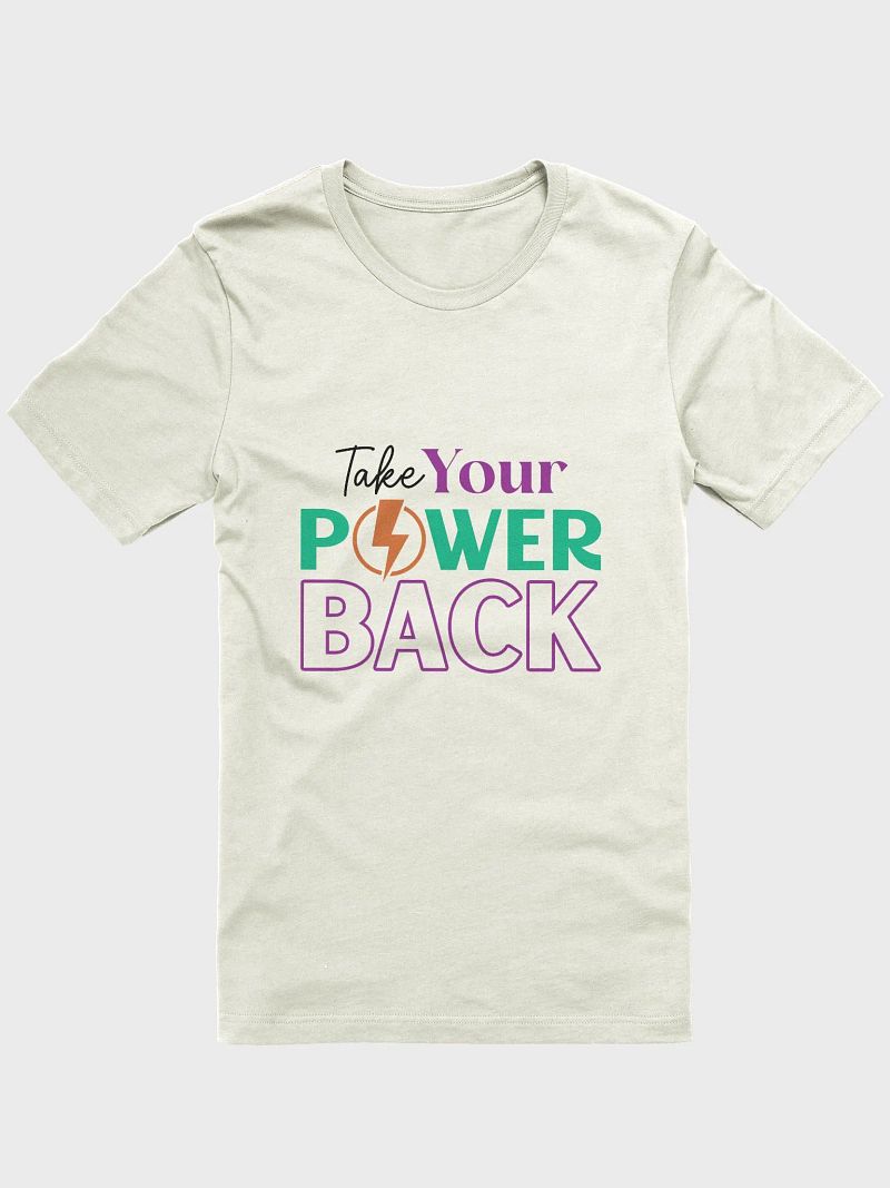 Take Your Power Back T-Shirt