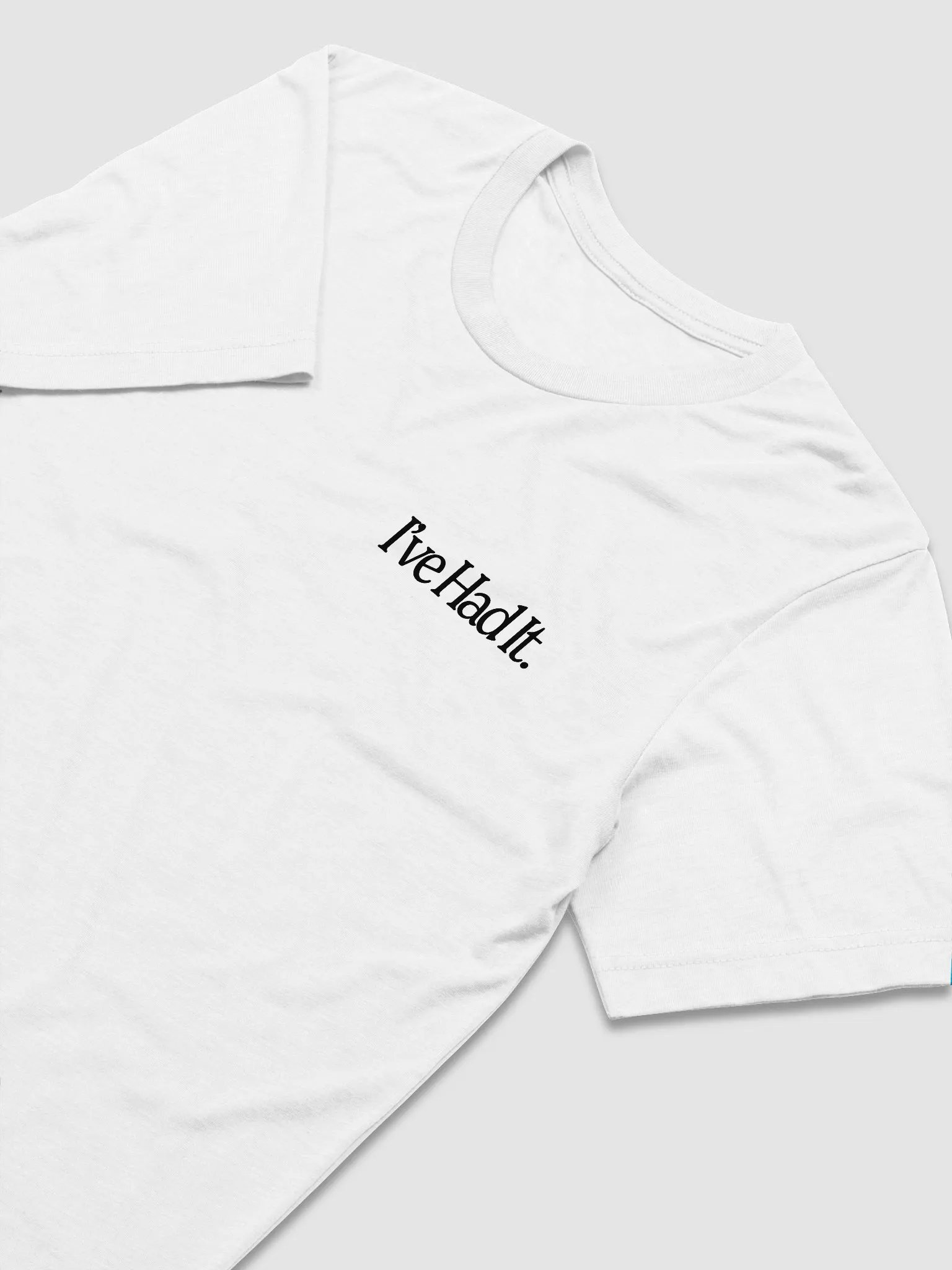 I've Had It Unisex T-Shirt (White) product image (1)