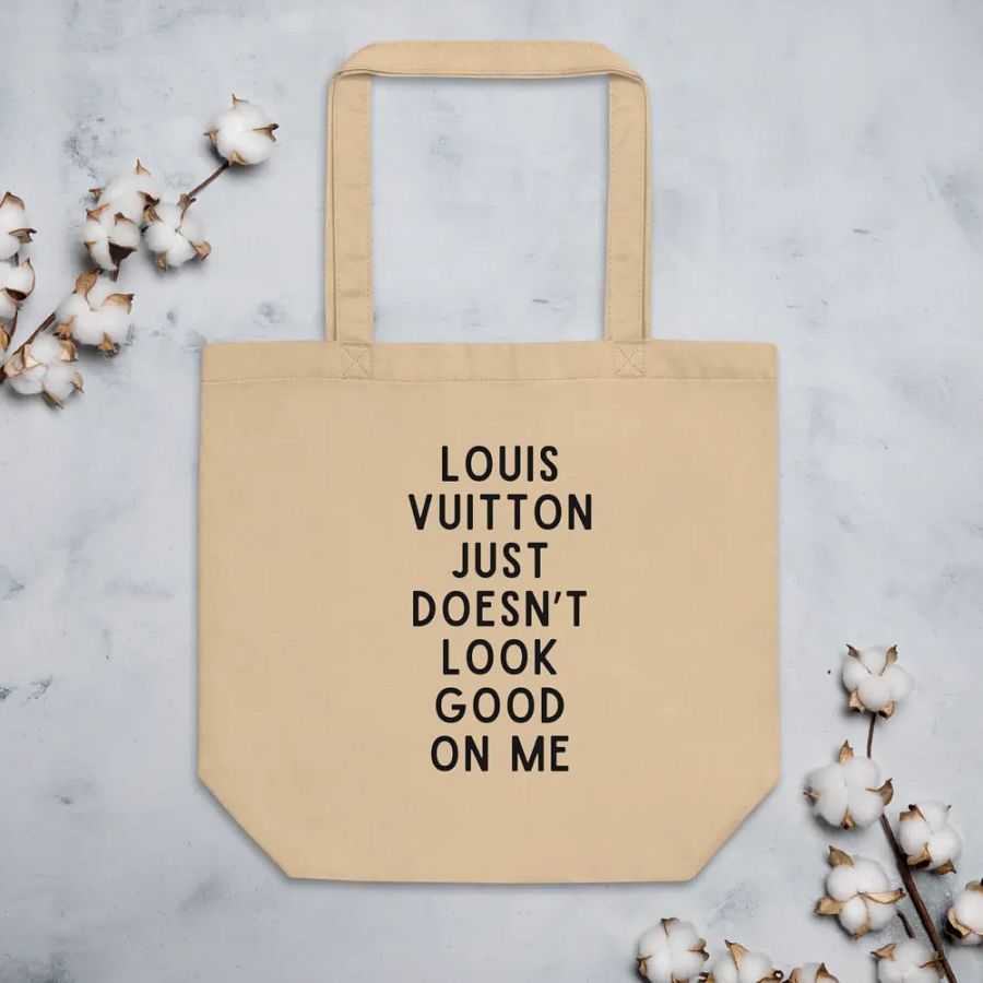 Louis Vuitton Just Doesn't Look Good On Me Tote Bag product image (4)
