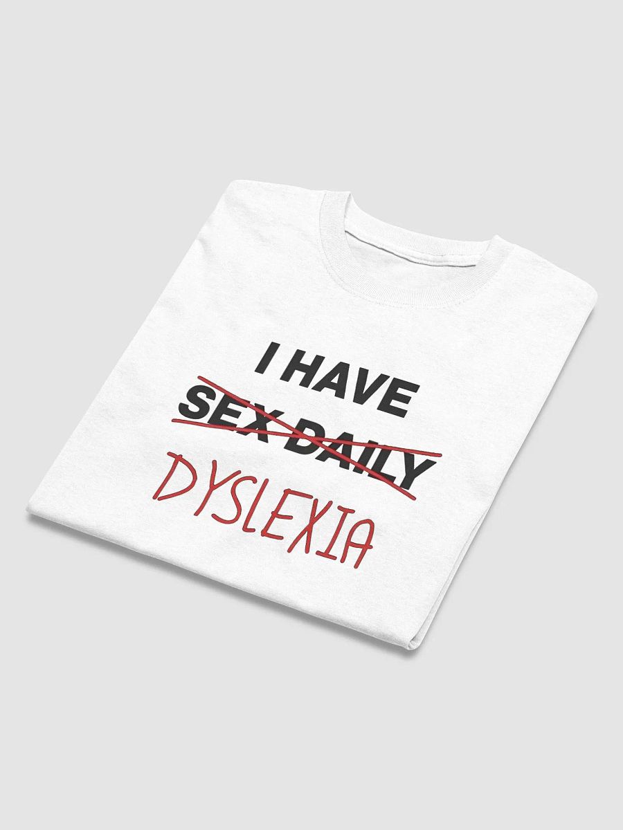 "I Have Sex Daily (Dyslexia) T-Shirt – Funny Dyslexia T-Shirt with Humorous Graphic product image (4)