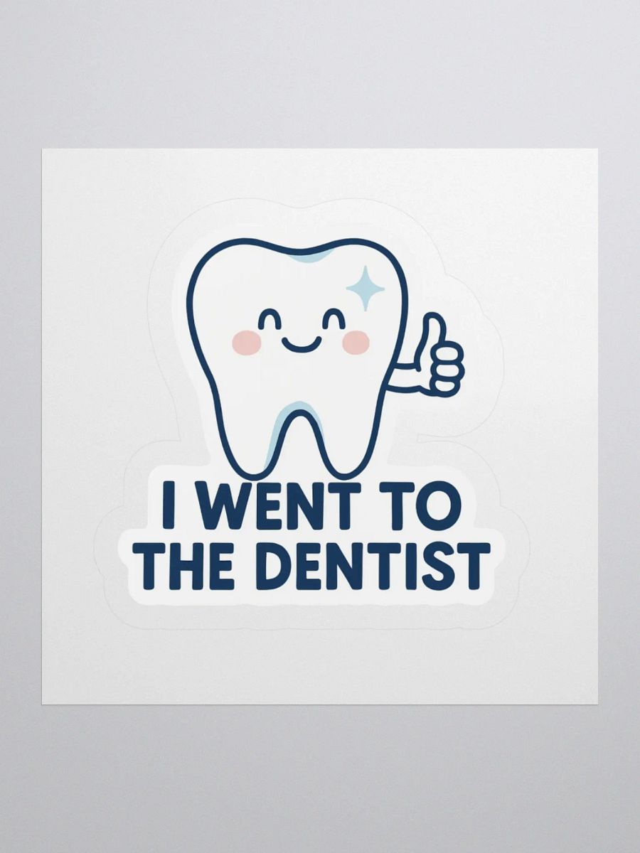 “I Went to the Dentist” Sticker product image (3)
