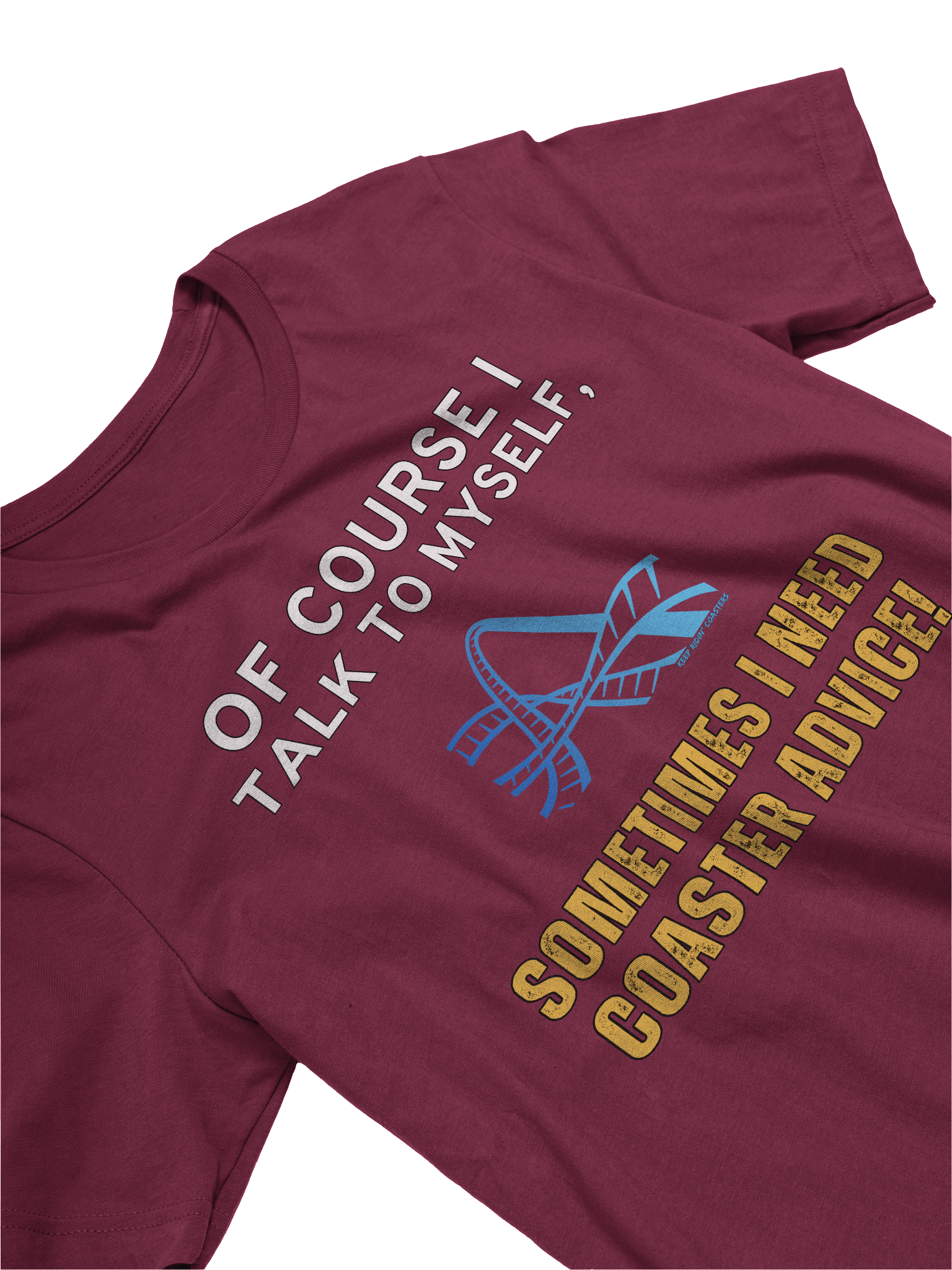 Of Course I Talk To Myself - Coaster Advice Tee product image (11)