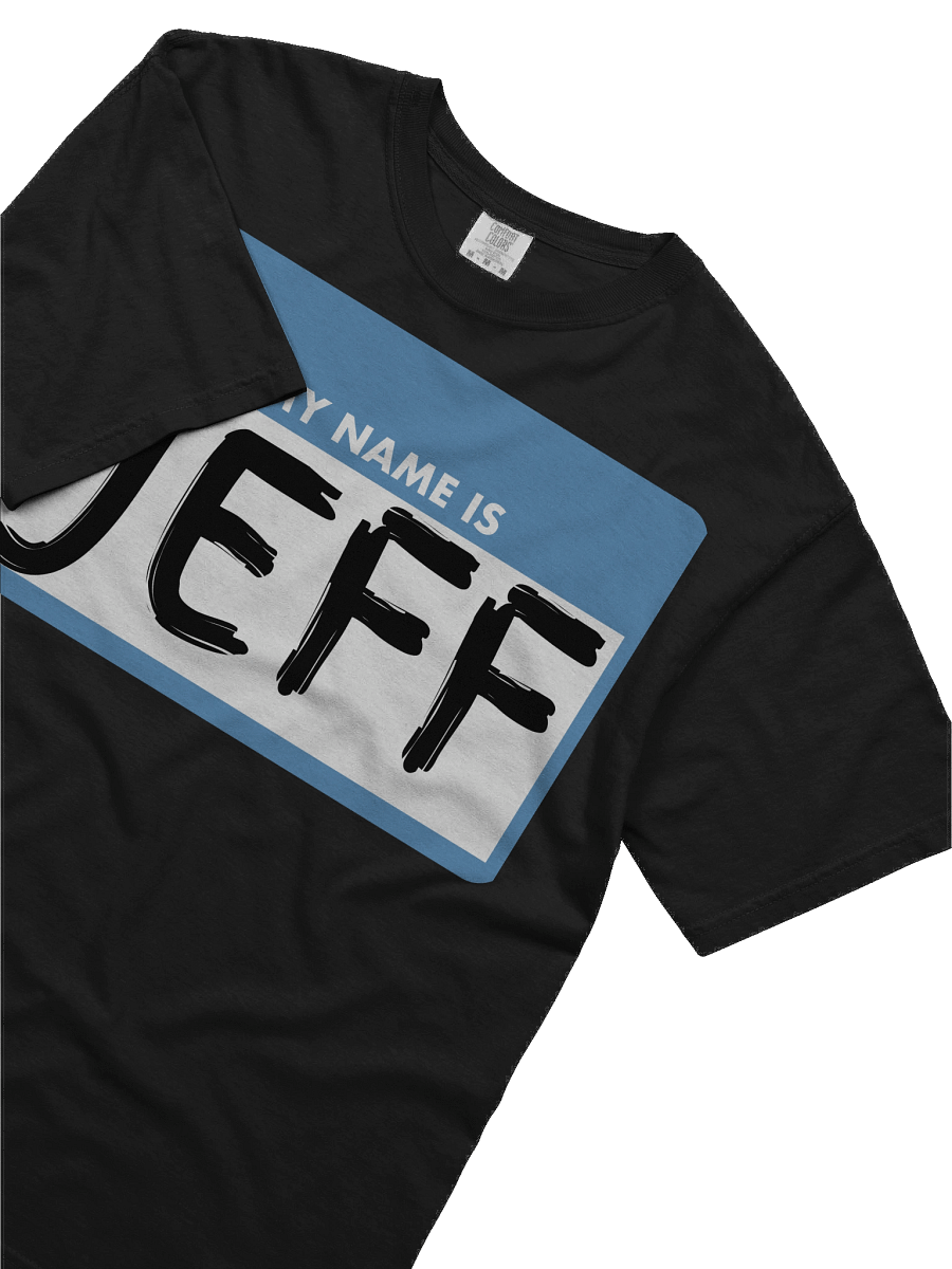 My Name Is Jeff T-Shirt product image (3)
