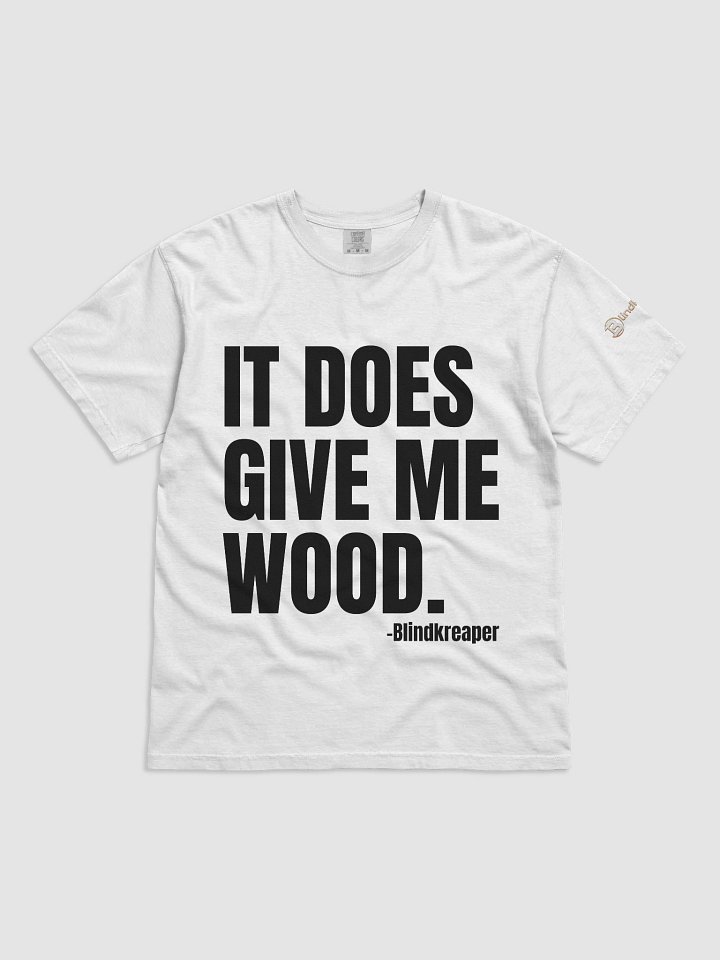 It Does Give Me Wood - Heavyweight Tee - White product image (1)