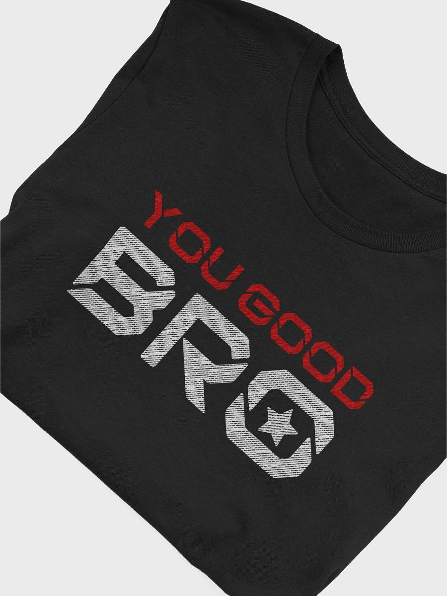 FishOPS You Good Bro T-shirt product image (4)