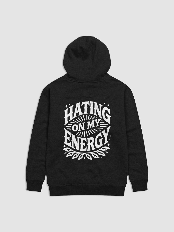 Hating On My Energy Hoodie product image (1)
