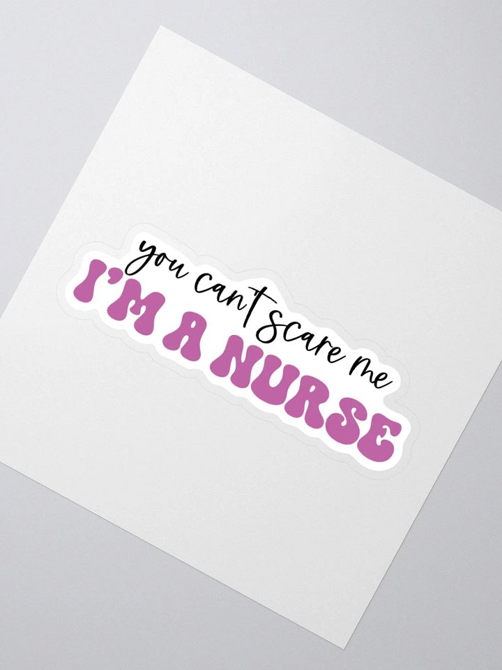 You Can’t Scare Me, I’m a Nurse Sticker product image (6)