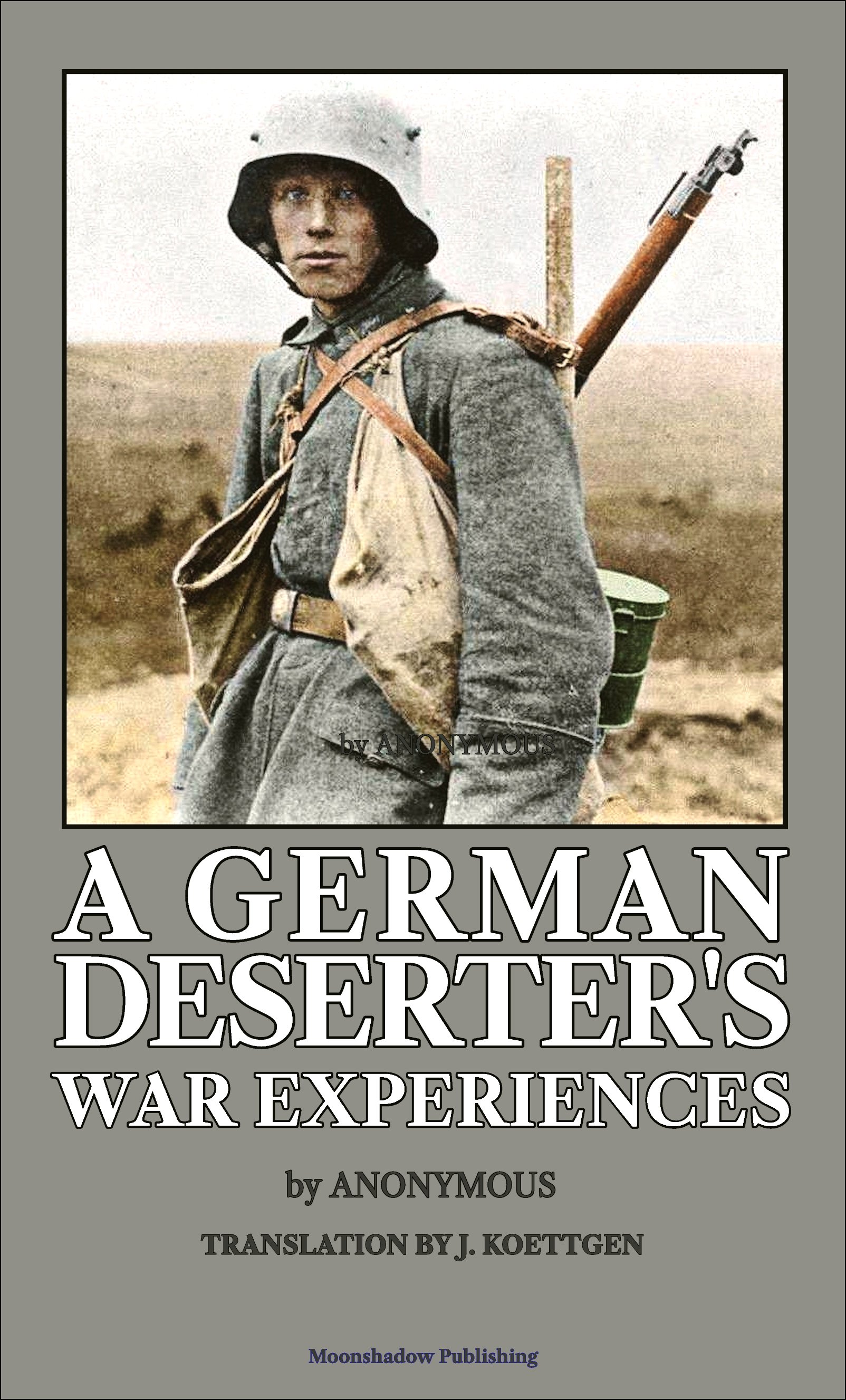 A GERMAN DESERTER'S WAR EXPERIENCES product image (1)