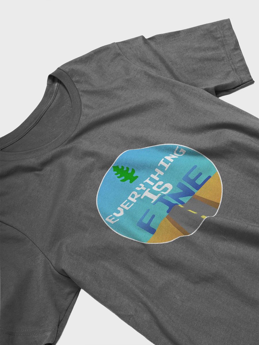 Everything Is Fine - Unisex Tee product image (3)