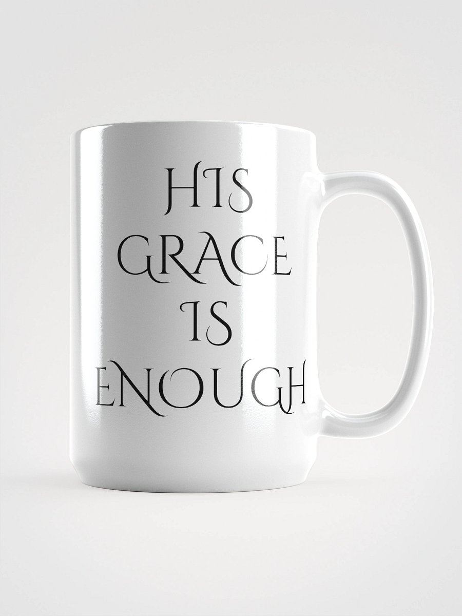 His Grace Is Enough – Christian Coffee Mug for Daily Encouragement product image (1)