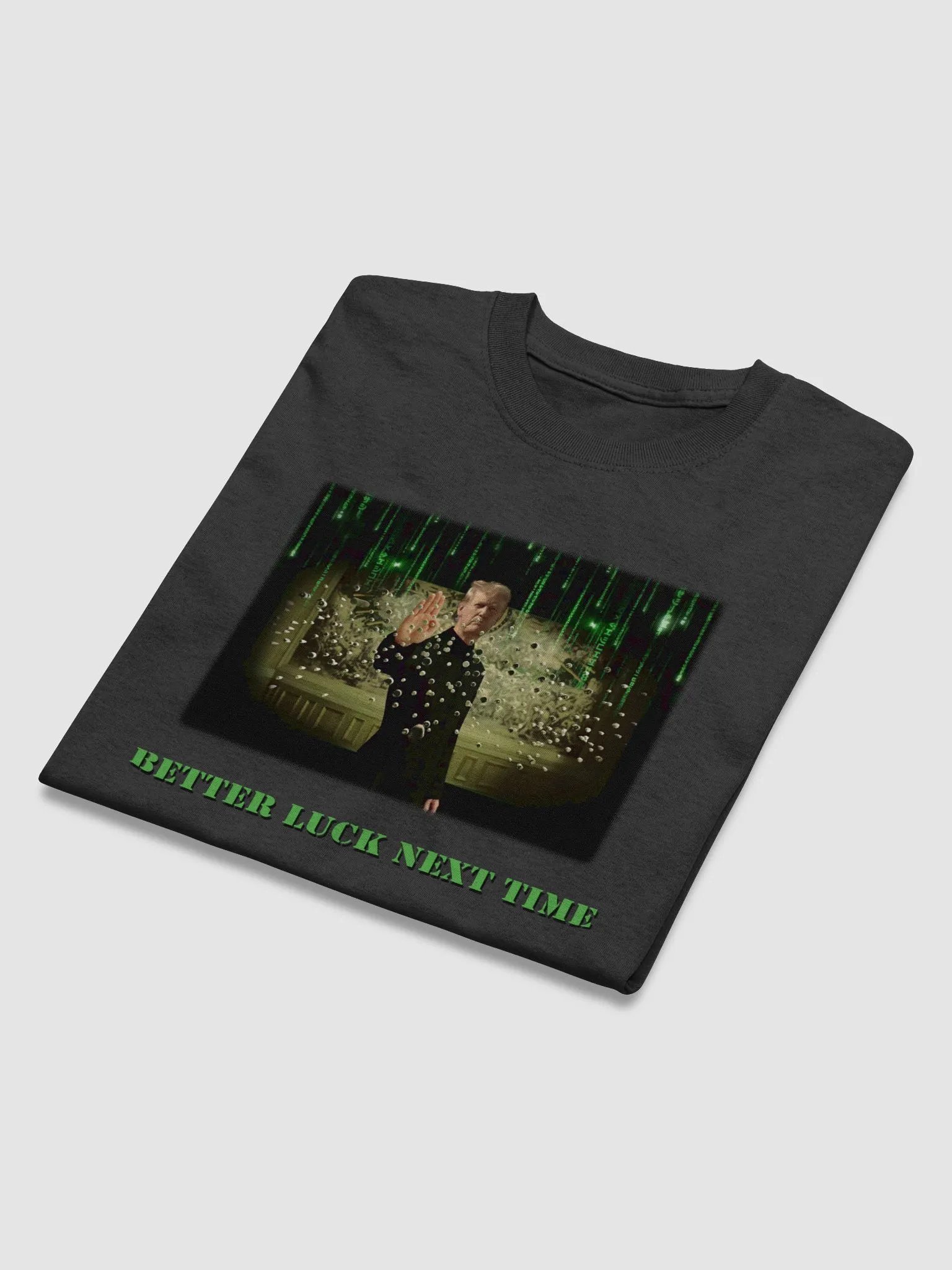 Trump 2024 Better Luck Next Time Unisex T-Shirt product image (4)